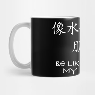 Be like Water Mug